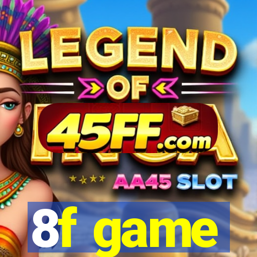 8f game
